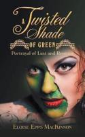 A Twisted Shade of Green: Portrayal of Lust and Revenge