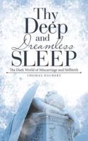 Thy Deep and Dreamless Sleep: The Dark World of Miscarriage and Stillbirth