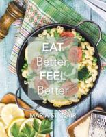 Eat Better, Feel Better