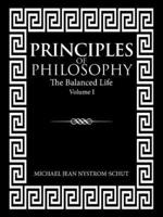 Principles of Philosophy: The Balanced Life (Volume I)