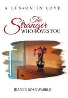 The Stranger Who Loves You: A Lesson in Love