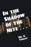 In the Shadow of the Nite . . .