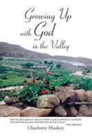 Growing up with God  in the Valley