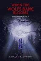 When the Wolfs Bane Blooms: Jook and Gypsies Vol. 3