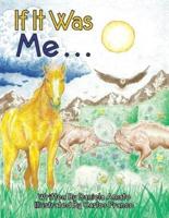 If It Was Me . . .: A Child's Journey Through Reflection