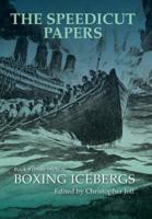 The Speedicut Papers Book 9 (1900-1915): Boxing Icebergs