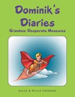 Dominik's Diaries: Grandma: Desperate Measures