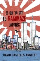 Es Que Yo Soy El Kamikaze Japonés