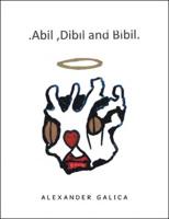 Abil, Dibil and Bibil