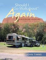 Should I "Go Walkabout" Again Diary 2