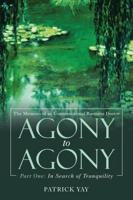 Agony to Agony. Part One In Search of Tranquility