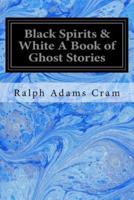 Black Spirits & White a Book of Ghost Stories