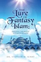 The Lure of Fantasy Islam
