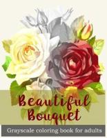 Beautiful Bouquet Grayscale Coloring Book for Adults