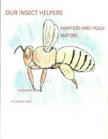 Our Insect Helpers: Hunters and Pollinators: A Coloring Book