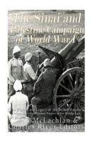 The Sinai and Palestine Campaign of World War I