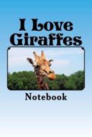 I Love Giraffes