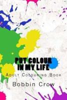 Put Colour In My Life