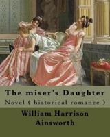 The Miser's Daughter. By
