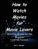 How to Watch Movies for Movie Lovers