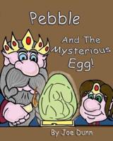 Pebble and the Mysterious Egg