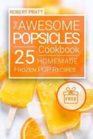 The Awesome Popsicles Cookbook