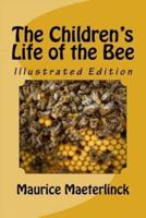 The Children's Life of the Bee - Illustrated Edition