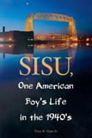 Sisu, One American Boy's Life in the 1940'S