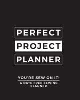 You're Sew on It - Perfect Project Planner