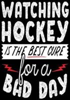 Watching Hockey Is the Best Cure for a Bad Day