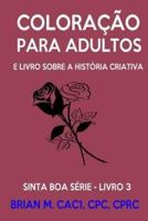 Coloração Para Adultos E Livro Sobre a História Criativa