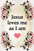 Jesus Loves Me as I Am
