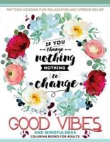 Good Vibes And Mindfulness Coloring Book for Adults