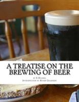 A Treatise on the Brewing of Beer