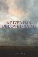 A River Han. Book One Beloved Sa Mi