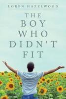 The Boy Who Didn't Fit