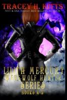 Lilith Mercury, Werewolf Hunter Books 4-5