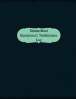 Biomedical Equipment Technician Log (Logbook, Journal - 126 Pages, 8.5 X 11 Inch