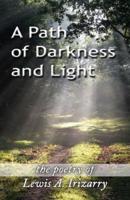 A Path of Darkness and Light