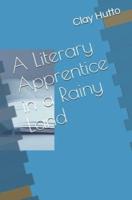 A Literary Apprentice in a Rainy Land