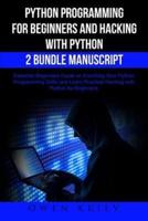 Python Programming for Beginners and Hacking With Python 2 Bundle Manuscript