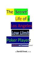 The 'Secret' Life of a Los Angeles Low Limit Poker Player