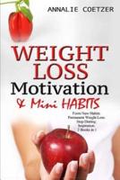 Weight Loss Motivation and Mini Habits