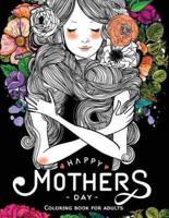 Happy Mother's Day Coloring Book for Adults
