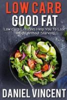 Low Carb Good Fat