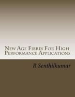 New Age Fibres for High Performance Applications