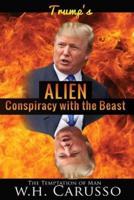 Trumps Alien Conspiracy With the Beast
