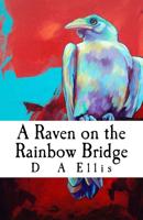 A Raven on the Rainbow Bridge