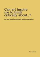 Can Art Inspire Me to Think Critically About...?
