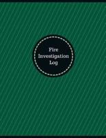 Fire Investigation Log (Logbook, Journal - 126 Pages, 8.5 X 11 Inches)